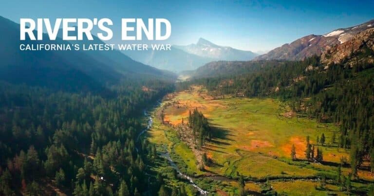 River’s End — California’s Latest Water War